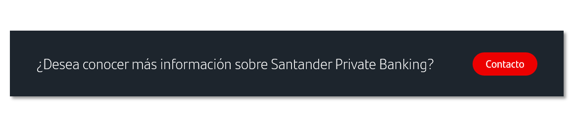 ¿Desea conocer más información sobre la Banca Privada de Grupo Santander?