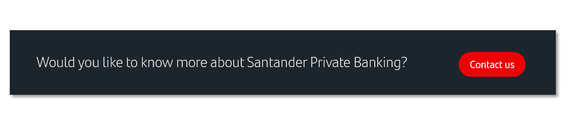 Would you like to know more about Santander Private Banking?