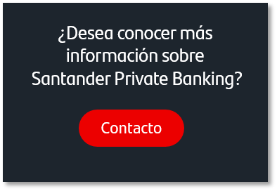 ¿Desea conocer más información sobre la Banca Privada de Grupo Santander?