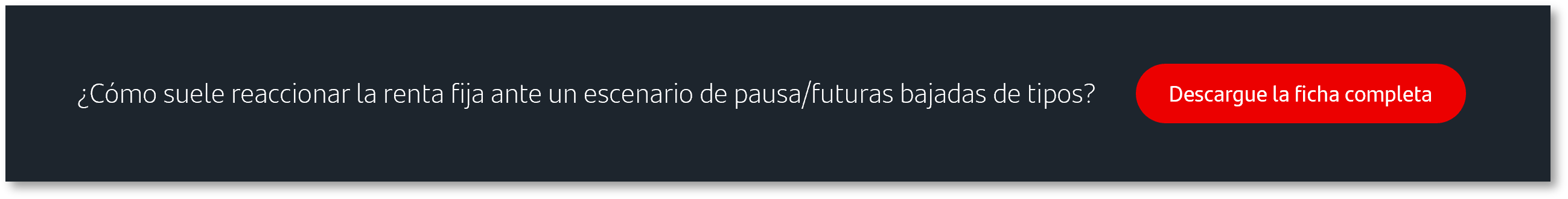 Cómo suele reaccionar la renta fija ante un escenario de pausa/futuras bajadas de tipos